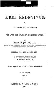 Cover of: Abel Redevivus: Or, The Dead Yet Speaking. The Lives and Deaths of the Modern Divines