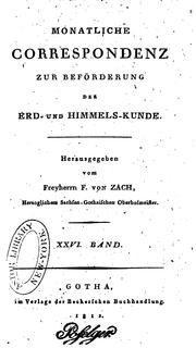 Cover of: Monatliche Correspondenz zur Beförderung der Erd- und Himmels- Kunde by Franz Xaver Freiherr von Zach