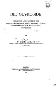 Cover of: Die Glykoside: Chemische Monographie der Pflanzenglykoside nebst systematischer Darstellung der ...