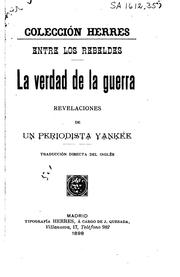 Cover of: Entre los rebeldes: La verdad de la guerra; revelaciones de un periodista yankée by George Bronson Rea