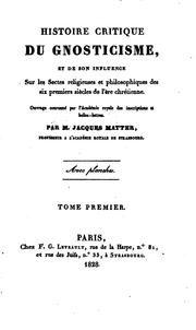 Cover of: Histoire critique du gnosticisme..: et de son influence sur lessectes religieuses et ...