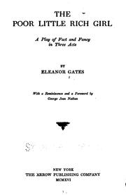Cover of: The Poor Little Rich Girl: A Play of Fact and Fancy, in Three Acts by Eleanor Gates