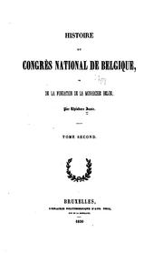 Cover of: Histoire du Congrès national de Belgique, ou de la fondation de la monarchie ...