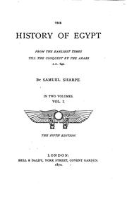 Cover of: The History of Egypt: From the Earliest Times Till the Conquest by the Arabs, A.D. 640 by Samuel Sharpe