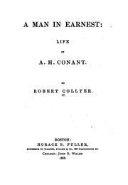 A Man in Earnest: Life of A. H. Conant by Robert Collyer