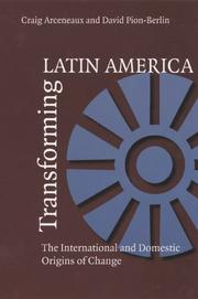Cover of: Transforming Latin America: The International And Domestic Origins Of Change (Pitt Latin Amercian Studies)