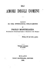 Cover of: Gli amori degli uomini: Saggio di una etnologia dell' amore / di Paolo ... by Paul Mantegazza