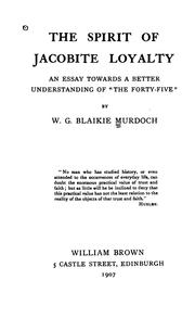 Cover of: The Spirit of Jacobite Loyalty: An Essay Toward a Better Understanding of "The Forty Five" by William Garden Blaikie Murdoch