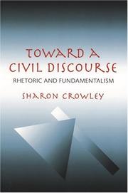 Cover of: Toward a civil discourse: rhetoric and fundamentalism