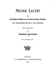 Cover of: Mehr Licht: Die bedeutsamsten Ergebnisse der babylonisch-assyrischen Grabungen für Geschichte ...