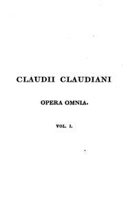 Cover of: Claudii Claudiani opera omnia ex editione P. Burmanni secundi: cum notis et interpretatione in ...