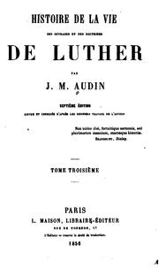 Cover of: Histoire de la vie, des ouvrages et des doctrines de Luther