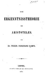 Cover of: Die Erkenntnisstheorie des Aristoteles... by Friedrich Ferdinand Kampe