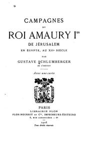 Cover of: Campagnes du roi Amaury Ier de Jérusalem en Egypte, au XIIe siècle