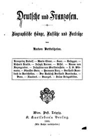 Cover of: Deutsche und Franzosen: Biographische Gänge, Aufsätze und Vorträge by Anton Bettelheim