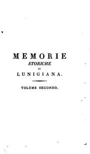 Cover of: Memorie storiche d'illustri scittori e di uomini insigni dell'antica e moderna Lunigiana