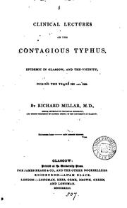 Cover of: Clinical lectures on the contagious typhus, epidemic in Glasgow, and the vicinity