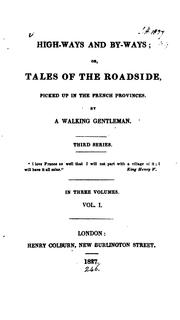 Cover of: High-ways and by-ways; or, Tales of the roadside, by a walking gentleman [T.C. Grattan]. by Thomas Colley Grattan