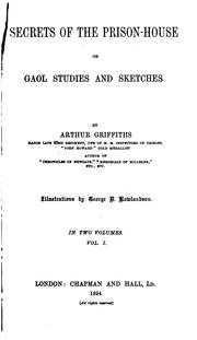 Cover of: Secrets of the Prison-house; Or, Gaol Studies and Sketches. by Arthur Griffiths