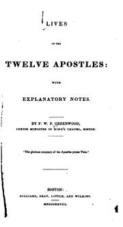 Cover of: Lives of the Twelve Apostles: With Explanatory Notes by Francis William Pitt Greenwood