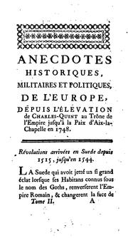 Cover of: Anecdotes historiques, militaires et politiques de l'Europe, depuis l'élévation de Charles-quint ... by Raynal abbé