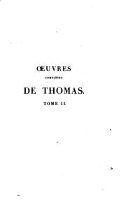 Cover of: Oeuvres complètes de Thomas, de l'Académie française: précédées d'une notice sur la vie et les ...