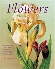 Cover of: The Art of Flowers: A Celebration of Botanical Illustration, Its Masters and Methods