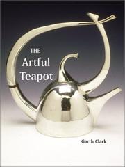 The artful teapot by Garth Clark, Tony Cunha
