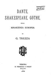 Cover of: Dante, Shakespeare, Göthe, nella rinascenza europea by Gaetano Trezza