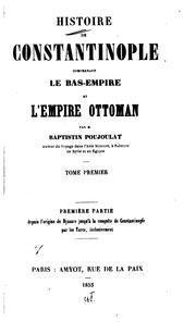 Cover of: Histoire de Constantinople: comprenant le Bas-Empire et lÉmpire ottoman