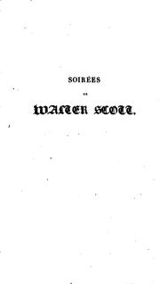 Cover of: Soirées de Walter Scott à Paris, recueillies et publ. par P.L. Jacob