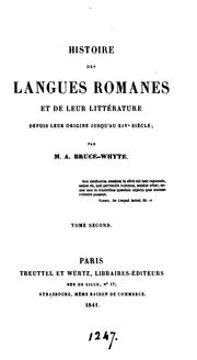 Cover of: Histoire des langues romanes et de leur littérature, depuis leur origine jusqu'au xive siècle ... by A. Bruce-Whyte