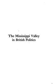 Cover of: The Mississippi Valley in British Politics: A Study of the Trade, Land Speculation, and ... by Clarence Walworth Alvord