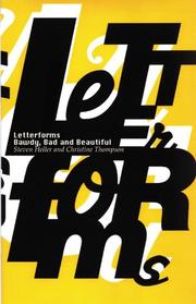 Cover of: Letterforms, bawdy, bad & beautiful: the evolution of hand-drawn, humorous, vernacular, and experimental type