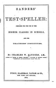 Cover of: Sanders' Test-speller: Designed for the Use of the Higher Classes in Schools, and for Teachers ...