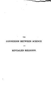 Twelve lectures on the connection between science and revealed religion, delivered in Rome by Nicholas Patrick Wiseman