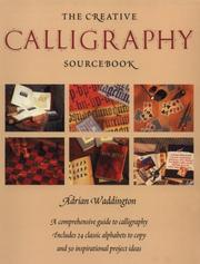 Cover of: The Creative Calligraphy Sourcebook by Adrian Waddington