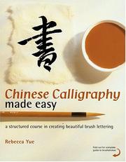 Cover of: Chinese calligraphy made easy: a structured course in creating beautiful brush lettering