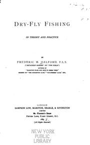 Cover of: Dry-fly Fishing in Theory and Practice by Frederic Michael Halford