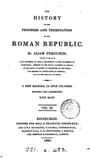 The history of the progress and termination of the Roman republic by Adam Ferguson