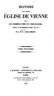 Cover of: Histoire de la sainte église de Vienne depuis les premiers temps du christianisme jusqu'à la ...