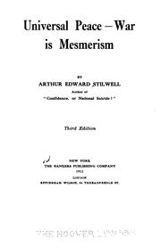 Cover of: Universal Peace--war is Mesmerism by Arthur Edward Stilwell