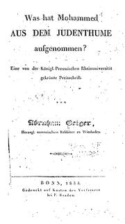 Cover of: Was hat Mohammed aus dem Judenthume aufgenommen: Eine von der Königl. Preussischen ... by Abraham Geiger