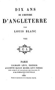 Cover of: Dix ans de l'histoire d'Angleterre by Louis Blanc
