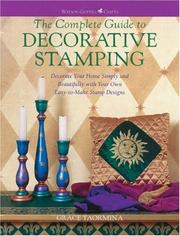 Cover of: The complete guide to decorative stamping: decorate your home simply and beautifully with your own easy-to-make stamp designs