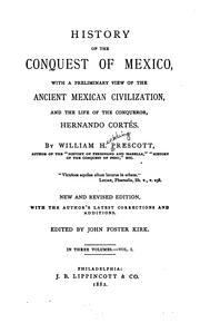 Cover of: History of the Conquest of Mexico: With a Preliminary View of the Ancient Mexican Civilization ... by William Hickling Prescott