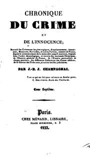 Cover of: Chronique du crime et de l'innocence ... empoisonnemens, assassinats, massacres ... et autres ... by Jean-Baptiste-Joseph Champagnac
