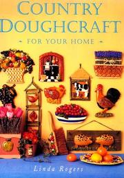 Cover of: Country doughcraft for your home by Rogers, Linda.