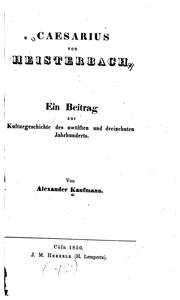 Cover of: Caesarius von Heisterbach: Ein Beitrag zur Kulturgeschichte des zwölften und ... by Alexander Kaufmann