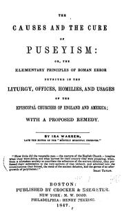 Cover of: The Causes and the Cure of Puseyism: Or, The Elementary Principles of Roman Error Detected in ...